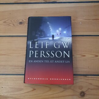 En anden tid, Et andet liv.  Leif GW Persson