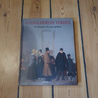 Guldalderens verden, 20 historier fra nær og fjern