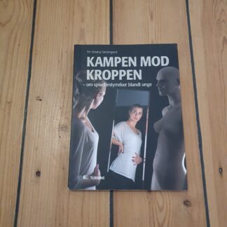 Kampen mod kroppen, om spiseforstyrrelser blandt unge