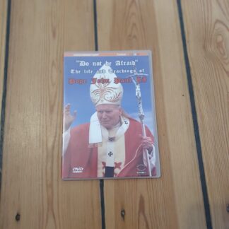 Do not be afraid - Pope John Paul