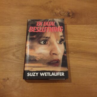 En fatal beslutning - Suzy Wetlaufer