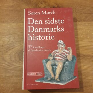 Den sidste Danmarkshistorie - Søren Mørch