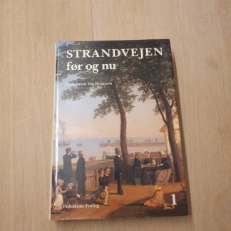 Strandvejen Før og Nu Bind 1