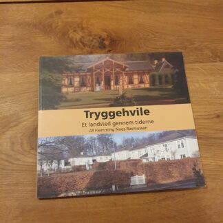 Tryggehvile - Et landsted gennem tiderne