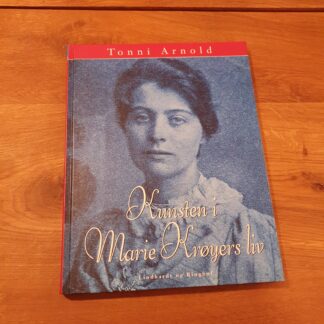Kunsten i Marie Krøyers liv - Tonni Arnold
