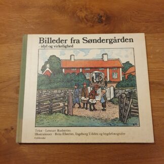 Billeder fra Søndergården - idyl og virkelig