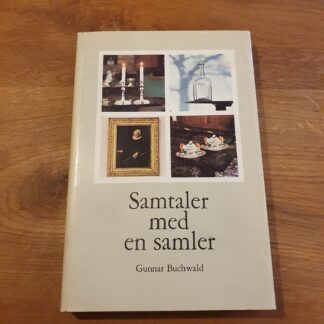 Samtaler med en samler - Gunnar Buchwald