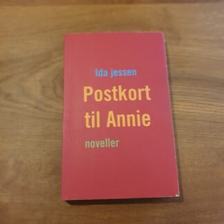 Postkort til Annie, noveller - Ida Jessen