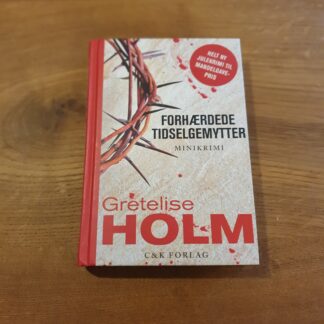 Forhærdede tidselgemytter - Gretelise Holm