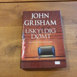Uskyldig dømt - John Grisham