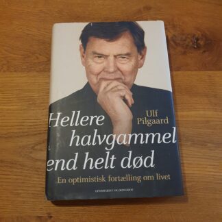 Hellere halvgammel end helt død