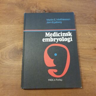Medicinsk embryologi - Martin E. Matthiessen, John Egeberg