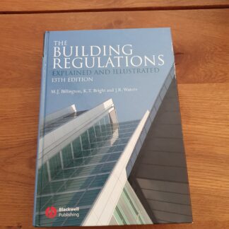 The Building Regulations: Explained and Illustrated