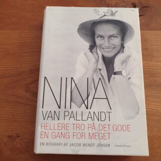 Nina van Pallandt: hellere tro på det gode en gang for meget