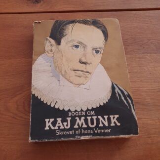 Bogen om Kaj Munk - Skrevet af hans Venner