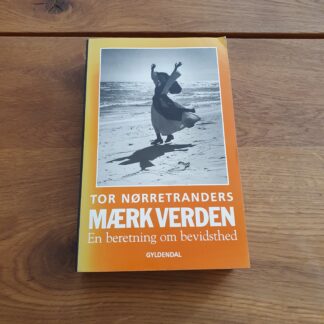 Mærk verden, en beretning om bevidsthed - Tor Nørretranders