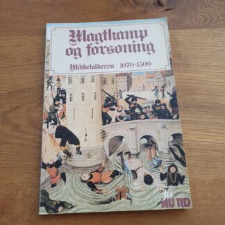 Før nutid magtkamp og forsoning 1070-1500