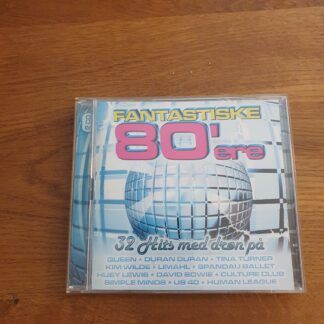 Fantastiske 80'ere - 32 Hits med drøn på 
