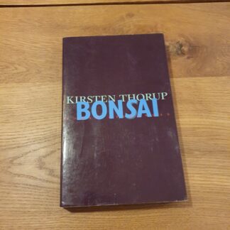 Bonsai - Kirsten Thorup