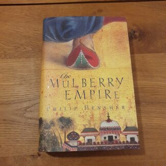 The Mulberry Empire - Philip Hensher