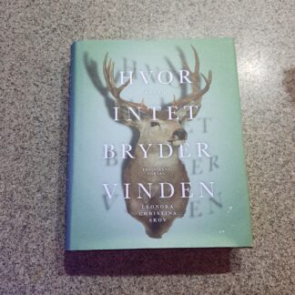 Hvor intet bryder vinden - Leonora Christina Skov