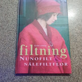 Filtning: Nunofilt &amp; Nålefiltflor - Grete Lottrup