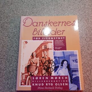Danskernes billeder: Før fjernsynet - Søren Mørch