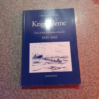 Krigssejlerne: Træk af dansk skibsfarts historie 1939-1945