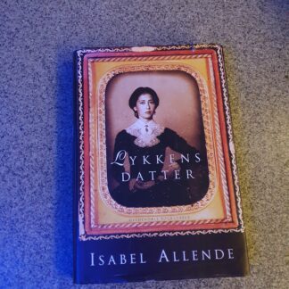 Lykkens datter - Isabel Allende