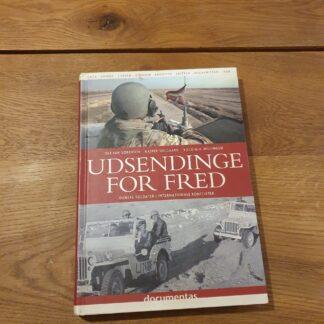 Udsendinge for fred - Danske Soldater i Internationale konflikter 