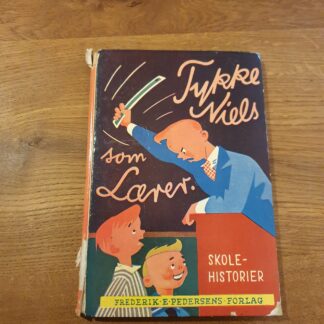 Tykke-Niels som lærer: skolehistorier - Niels O. Levinsen