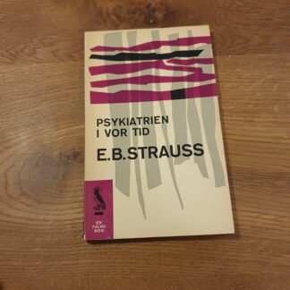 Psykiatrien i vor tid - E.B. Strauss