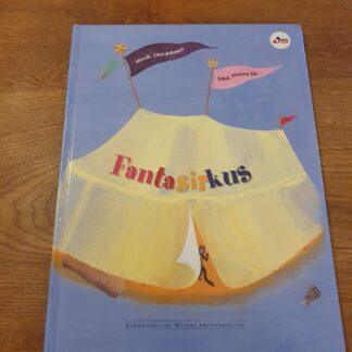 Fantasirkus - Tekst: Hanne Eir, Musik: Dan Johnsen