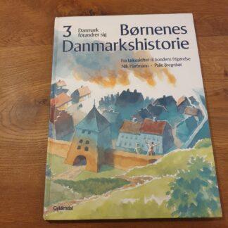 Børnenes Danmarkshistorie 3: Danmark forandrer sig
