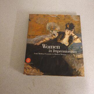 Women in Impressionism - Mythical Feminine to Modern Woman