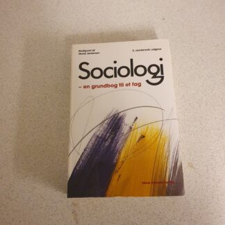 Sociologi - En Grundbog til et fag - 3. Reviderende udgave 