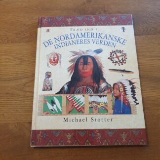 Træd ind i... de nordamerikanske indianers verden - Michael Stotter